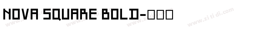 NOVA SQUARE BOLD字体转换